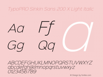 TypoPRO Sinkin Sans 200 X Light Italic Sinkin Sans (version 1.0)  by Keith Bates   •   © 2014   www.k-type.com Font Sample