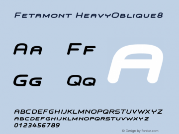 Fetamont HeavyOblique8 Version 1.5 Font Sample