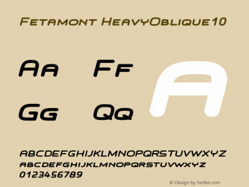 Fetamont HeavyOblique10 Version 1.5 Font Sample