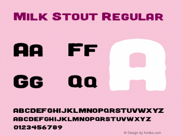 Milk Stout Regular Version 1.00 May 29, 2015, initial release Font Sample