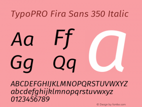 TypoPRO Fira Sans 350 Italic Version 4.100;PS 004.100;hotconv 1.0.70;makeotf.lib2.5.58329图片样张