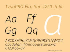 TypoPRO Fira Sans 250 Italic Version 4.100;PS 004.100;hotconv 1.0.70;makeotf.lib2.5.58329 Font Sample