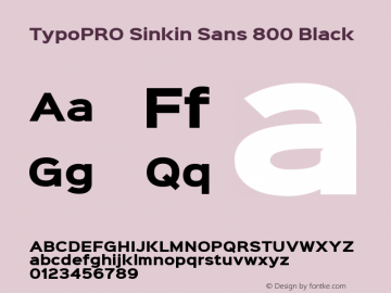 TypoPRO Sinkin Sans 800 Black Sinkin Sans (version 1.0)  by Keith Bates   •   © 2014   www.k-type.com Font Sample