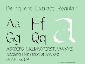 Delinquent Extract Regular 1999; 1.1 Font Sample