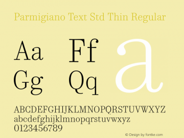 Parmigiano Text Std Thin Regular Version 1.0; 2014 Font Sample