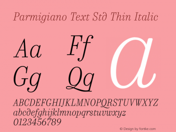 Parmigiano Text Std Thin Italic Version 1.0; 2014图片样张