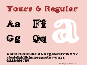 Yours 6 Regular Altsys Metamorphosis:4/30/93 Font Sample