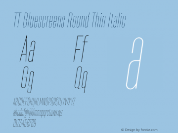 TT Bluescreens Round Thin Italic Version 1.000图片样张