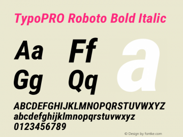 TypoPRO Roboto Bold Italic Version 2.001047; 2015 Font Sample