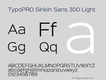 TypoPRO Sinkin Sans 300 Light Sinkin Sans (version 1.0)  by Keith Bates   •   © 2014   www.k-type.com Font Sample