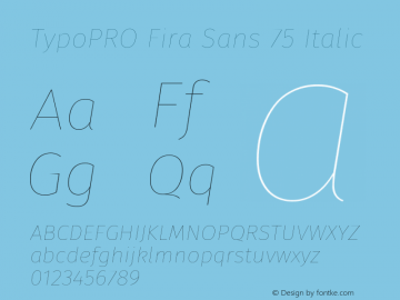 TypoPRO Fira Sans 75 Italic Version 4.100;PS 004.100;hotconv 1.0.70;makeotf.lib2.5.58329 Font Sample