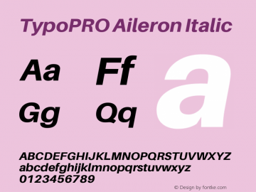 TypoPRO Aileron Italic Version 1.102;PS 001.102;hotconv 1.0.70;makeotf.lib2.5.58329 Font Sample