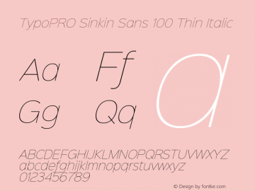 TypoPRO Sinkin Sans 100 Thin Italic Sinkin Sans (version 1.0)  by Keith Bates   •   © 2014   www.k-type.com Font Sample