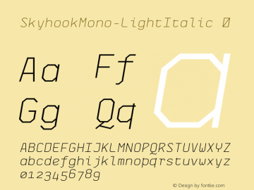 SkyhookMono-LightItalic ☞ Version 1.000 2010 initial release;com.myfonts.easy.fontom-type.skyhook-mono.light-italic.wfkit2.version.3vxb Font Sample