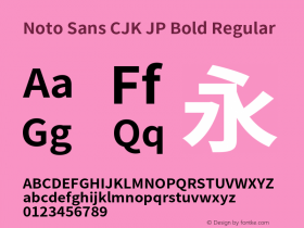 Noto Sans CJK JP Bold Regular Version 1.004;PS 1.004;hotconv 1.0.82;makeotf.lib2.5.63406 Font Sample