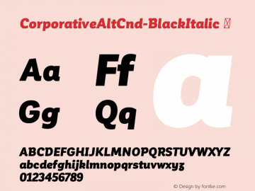 CorporativeAltCnd-BlackItalic ☞ Version 1.000;PS 001.000;hotconv 1.0.70;makeotf.lib2.5.58329;com.myfonts.easy.latinotype.corporative.alt-condensed-black-italic.wfkit2.version.4pwH Font Sample
