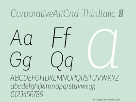 CorporativeAltCnd-ThinItalic ☞ Version 1.000;PS 001.000;hotconv 1.0.70;makeotf.lib2.5.58329;com.myfonts.easy.latinotype.corporative.alt-condensed-thin-italic.wfkit2.version.4pxf图片样张