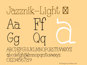 Jazznik-Light ☞ Version 1.000;PS 001.000;hotconv 1.0.70;makeotf.lib2.5.58329;com.myfonts.easy.sideshow.jazznik.light.wfkit2.version.4ppE图片样张