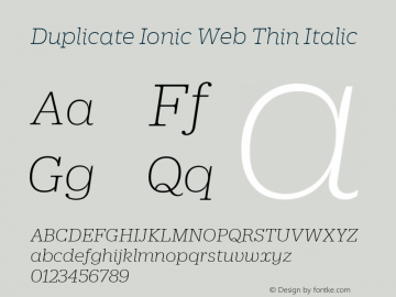 Duplicate Ionic Web Thin Italic Version 1.1 2013 Font Sample