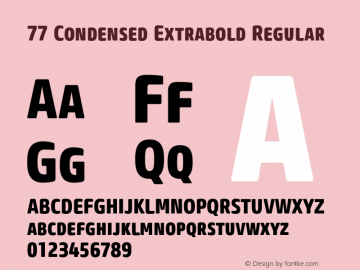77 Condensed Extrabold Regular Version 1.000;PS 001.001;hotconv 1.0.56图片样张