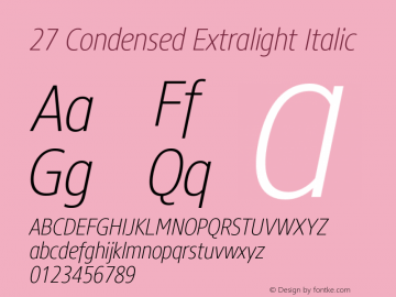 27 Condensed Extralight Italic Version 1.000;PS 001.001;hotconv 1.0.56 Font Sample