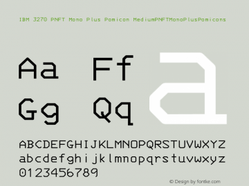 IBM 3270 PNFT Mono Plus Pomicon MediumPNFTMonoPlusPomicons Version 001.000 Font Sample