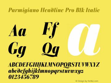 Parmigiano Headline Pro Blk Italic Version 1.0; 2014图片样张
