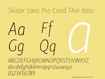 Skolar Sans Pro Cond Thin Italic Version 1.000;PS 001.001;hotconv 1.0.56 Font Sample