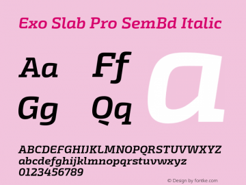 Exo Slab Pro SemBd Italic Version 1.000;PS 001.001;hotconv 1.0.56 Font Sample