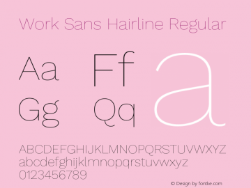 Work Sans Hairline Regular Version 1.032;PS 001.032;hotconv 1.0.70;makeotf.lib2.5.58329图片样张