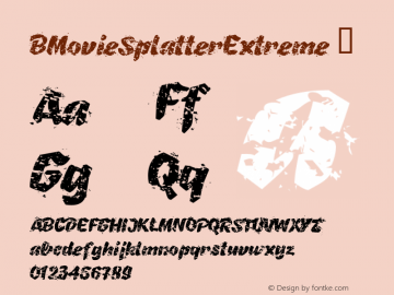 BMovieSplatterExtreme ☞ Macromedia Fontographer 4.1.4 16.08.2007;com.myfonts.easy.typonauten.b-movie-splatter.extreme.wfkit2.version.2Yat Font Sample