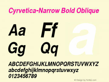 Cyrvetica-Narrow Bold Oblique 1.0 Thu Nov 04 14:42:25 1993 Font Sample