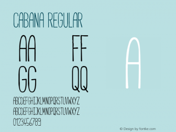 Cabana Regular Version 1.000;PS 001.000;hotconv 1.0.70;makeotf.lib2.5.58329 Font Sample