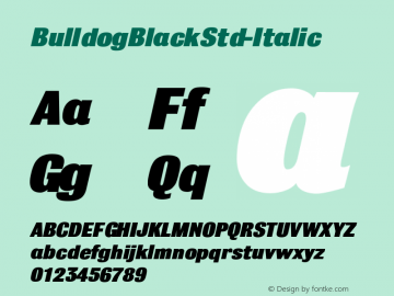 BulldogBlackStd-Italic ☞ Version 001.005;com.myfonts.clubtype.bulldog-std.black-italic.wfkit2.3cpe图片样张