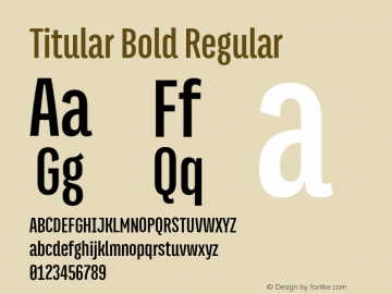 Titular Bold Regular Version 1.000;PS 001.000;hotconv 1.0.70;makeotf.lib2.5.58329 Font Sample