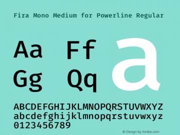 Fira Mono Medium for Powerline Regular Version 3.111;PS 003.111;hotconv 1.0.70;makeotf.lib2.5.58329 Font Sample