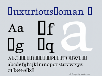 LuxuriousRoman ☞ Fontographer 4.7 8/20/09 FG4M­0000003715;com.myfonts.easy.typesetit.luxurious.roman.wfkit2.version.4sKc Font Sample