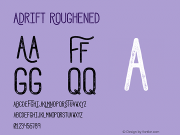 Adrift Roughened Version 1.00 August 26, 2015, initial release Font Sample