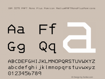 IBM 3270 PNFT Mono Plus Pomicon MediumPNFTMonoPlusPomicons Version 001.000;Nerd Fonts 0 Font Sample