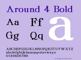 Around 4 Bold 1.0 Mon May 01 21:32:05 1995 Font Sample