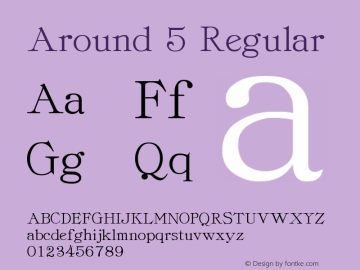 Around 5 Regular 1.0 Mon May 01 21:36:24 1995 Font Sample