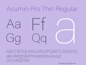 Acumin Pro Thin Regular Version 1.011;PS 1.0;hotconv 1.0.86;makeotf.lib2.5.63406图片样张