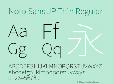 Noto Sans JP Thin Regular Version 1.004;PS 1.004;hotconv 1.0.82;makeotf.lib2.5.63406图片样张