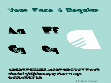 Your Face 1 Regular 1.0 Wed May 03 20:31:51 1995 Font Sample