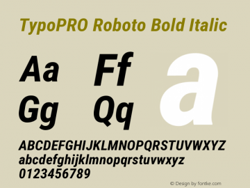 TypoPRO Roboto Bold Italic Version 2.001047; 2015 Font Sample