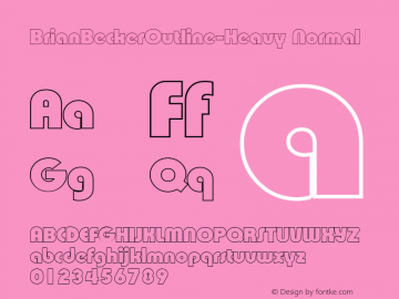 BrianBeckerOutline-Heavy Normal 1.0 Wed May 03 16:31:55 2000 Font Sample