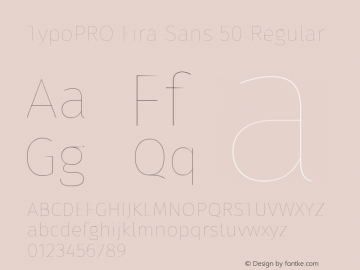 TypoPRO Fira Sans 50 Regular Version 4.106;PS 004.106;hotconv 1.0.70;makeotf.lib2.5.58329 Font Sample