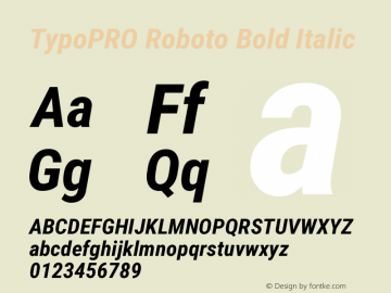 TypoPRO Roboto Bold Italic Version 2.001047; 2015 Font Sample