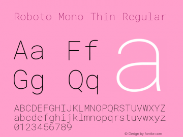 Roboto Mono Thin Regular Version 2.000986; 2015; ttfautohint (v1.4.1) Font Sample