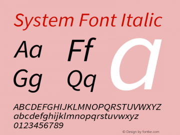 System Font Italic Version 1.065;PS Version 2.0;hotconv 1.0.78;makeotf.lib2.5.61930图片样张